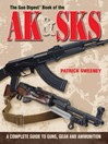 Gun Digest Book of AK & SKS (eBook): A Complete Guide to Guns, Gear and Ammunition